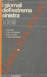 I giornali dell'estrema sinistra - i tranelli e le ambiguità della lingua e dell'ideologia