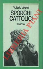 Sporchi cattolici