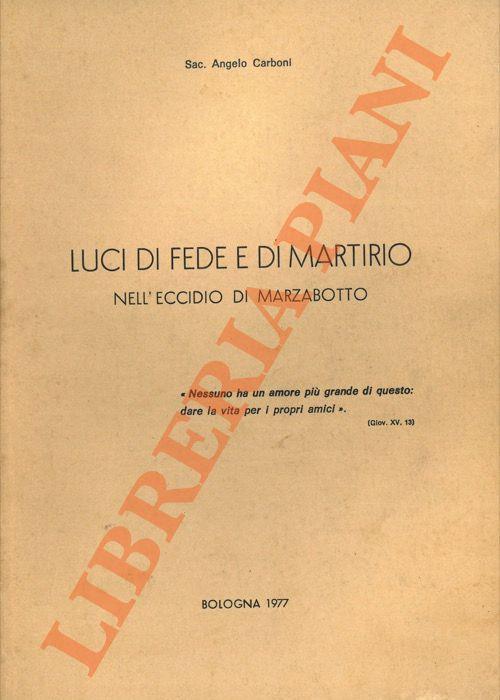 Luci di fede e di martirio nell'eccidio di Marzabotto - Angelo Carboni - copertina