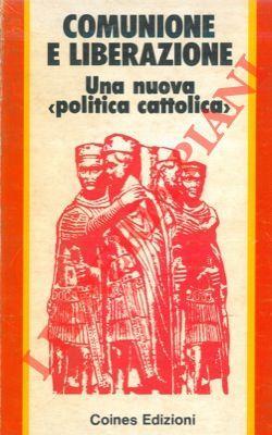 Comunione e Liberazione. Una nuova politica Cattolica - copertina