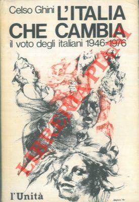 L' Italia che cambia. Il voto degli italiani 1946-1974 - Celso Ghini - copertina