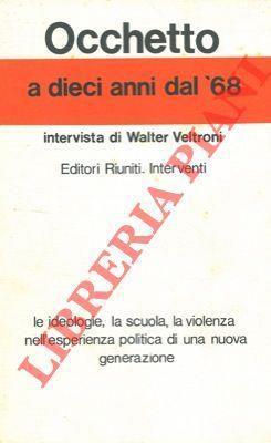Occhetto a dieci anni dal '68 - Walter Veltroni - copertina