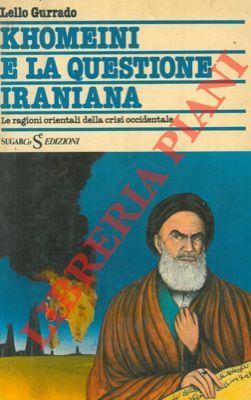 Khomeini e la questione iraniana - Lello Gurrado - copertina