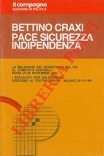 Pace sicurezza indipendenza. La relazione del Segretario del PSI al Comitato Centrale. Roma 27-28 novembre 1981