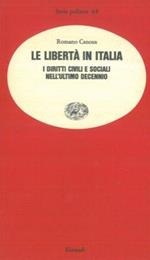 Le libertà in Italia. I diritti civili e sociali nell'ultimo decennio