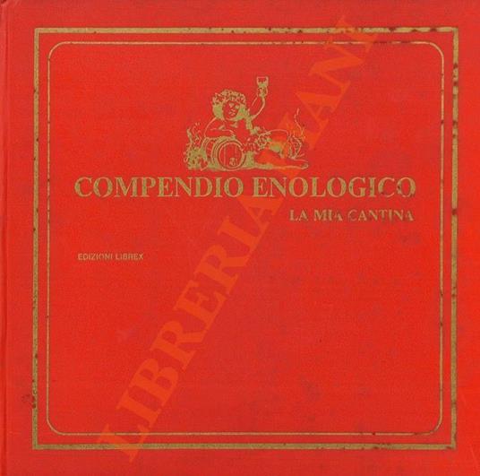 Compendio Enologico. La mia cantina - Tullio De Rosa - copertina