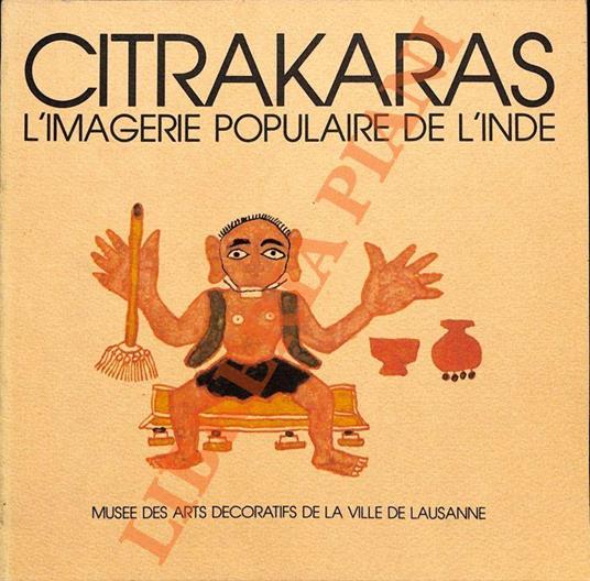 Citrakaras. L’imagerie populaire de l’Inde - Indian Popular Images - Aldo Lazzari - copertina