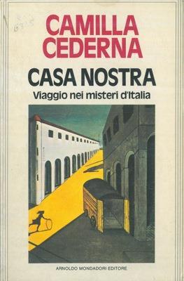 Casa nostra. Viaggio nei misteri d'Italia - Camilla Cederna - copertina