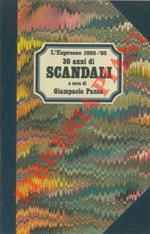 30 anni di scandali. 1955 - '85