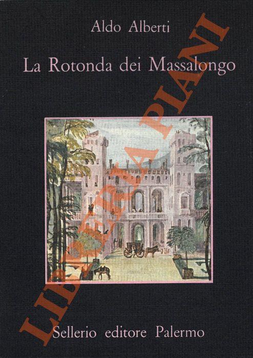 La Rotonda dei Massalongo - Aldo Alberti - copertina
