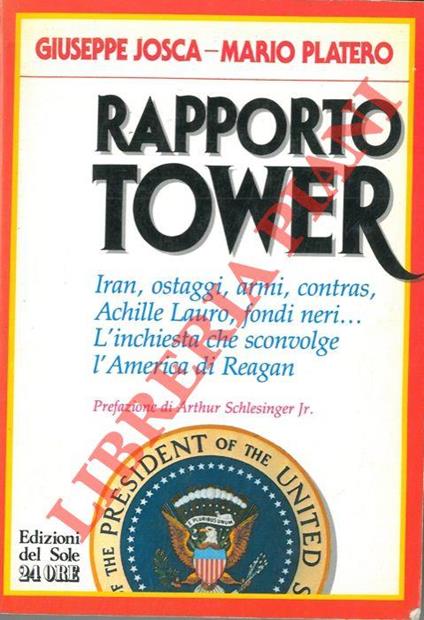 Rapporto Tower. Iran, ostaggi, armi, Contras, Achille Lauro, fondi neri…L'inchiesta che sconvolge l'America di Reagan - copertina