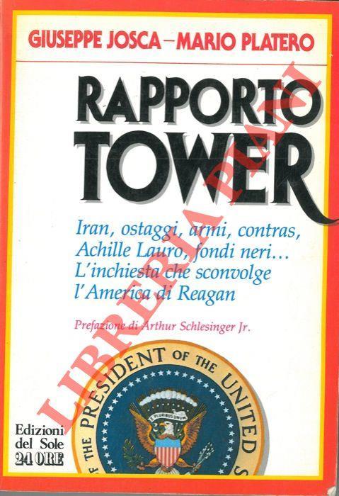 Rapporto Tower. Iran, ostaggi, armi, Contras, Achille Lauro, fondi neri…L'inchiesta che sconvolge l'America di Reagan - copertina