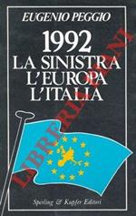 1992. La Sinistra. L'Europa. L'Italia