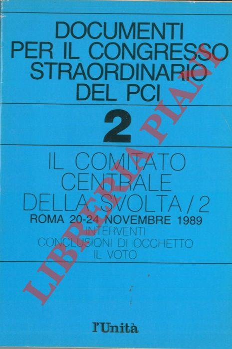 Documenti per il congresso straordinario del PCI. 2. Il comitato centrale della svolta/2. Roma, 1989. Interventi. Conclusioni di Occhetto. Il voto - copertina