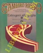 Estrogeni alla griglia. (Gambero rosso n. 38)