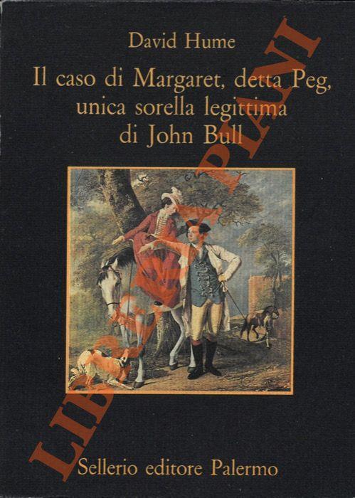 Il caso di Margaret, detta Peg, unica sorella legittima di John Bull - David Hume - copertina
