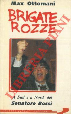 Brigate rozze. A sud a nord del Senatore Bossi - Max Ottomani - copertina