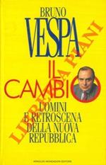 Il cambio. Uomini e retroscena della Nuova Repubblica
