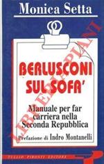 Berlusconi sul sofà. Manuale per fare carriera nella Seconda repubblica