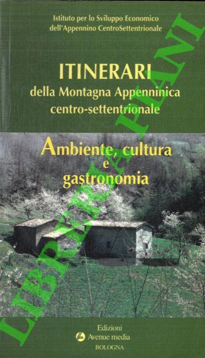 Itinerari della Montagna Appenninica centro-settentrionale. Ambiente, cultura e gastronomia - copertina