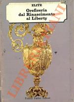 Oreficeria. Dal Rinascimento al Liberty