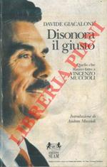 Disonora il giusto. Quello che hanno fatto a Vincenzo Muccioli