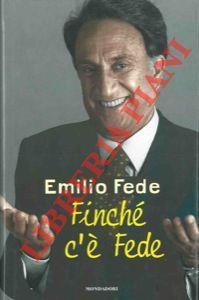 Finchè c'è fede - Emilio Fede - copertina