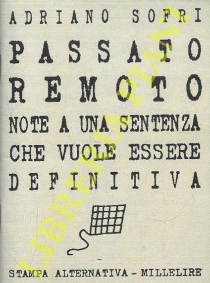 Il passato remoto. Note a una sentenza che vuole essere definitiva - Adriano Sofri - copertina