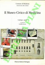 Il Museo Civico di Medicina. Catalogo - guida
