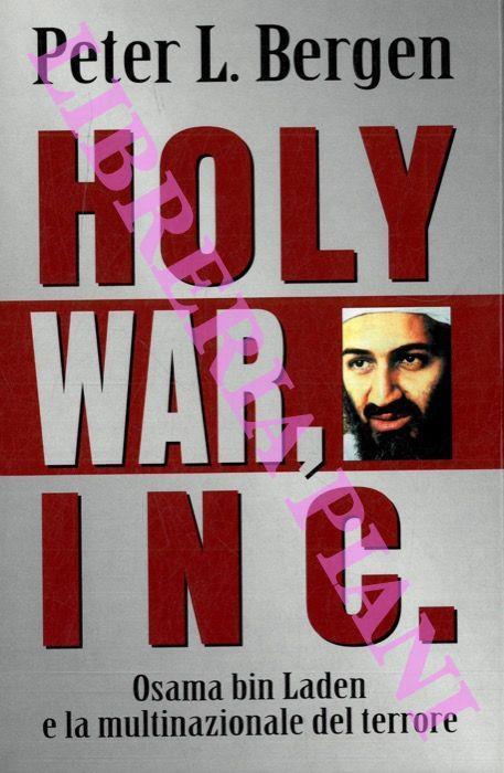 Holy War, Inc. Osama bin Laden e la multinazionale del terrore - Peter L. Bergen - copertina