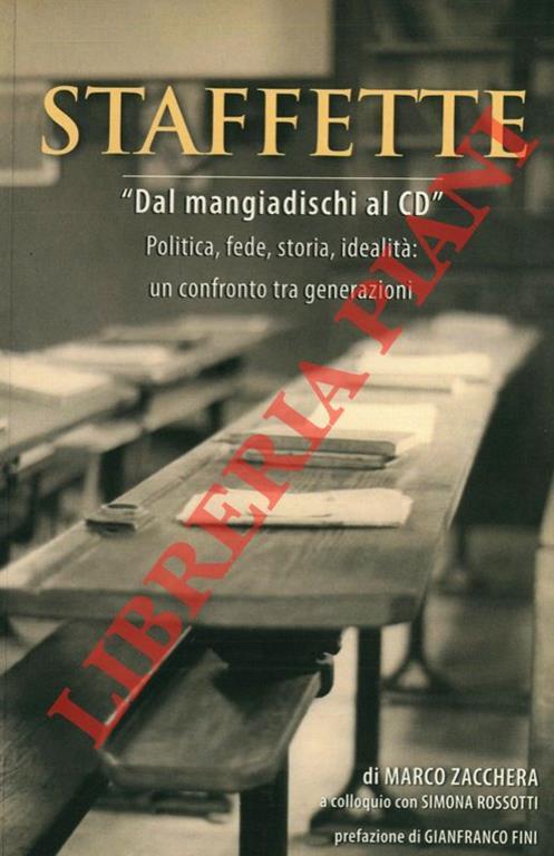 Staffette. "Dal mangiadischi al CD". Politica, fede, storia, idealità: un confronto tra generazioni - Marco Zacchera - copertina