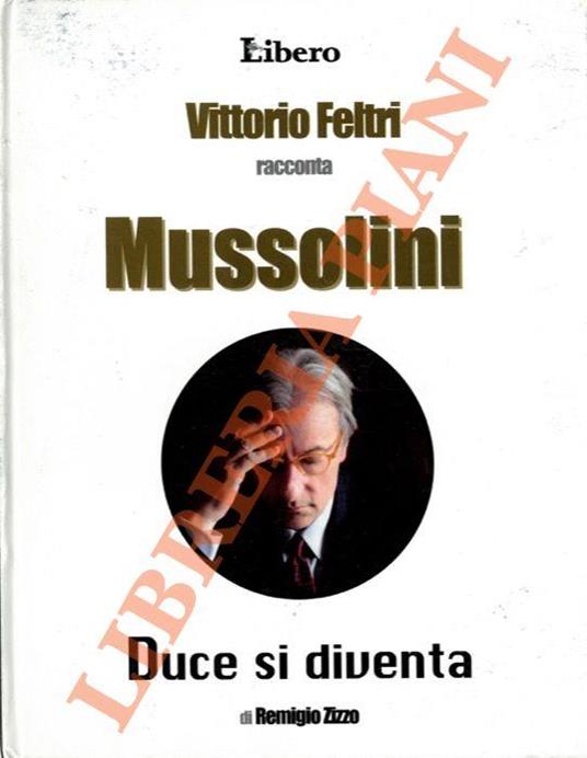 Mussolini. Duce si diventa - Remigio Zizzo - copertina