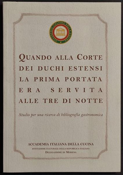 Quando alla Corte dei Cuochi Estensi la Prima Portata era Servita alle 3 di Notte - copertina