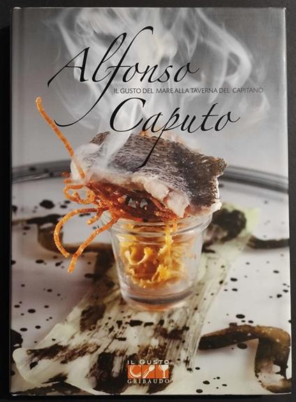 Alfonso Caputo Il Gusto del Mare alla Taverna del Capitano - copertina