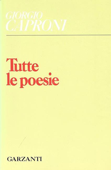 Tutte le poesie - Giorgio Caproni - copertina