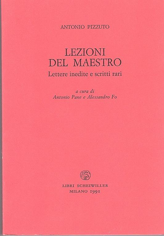 Lezioni del maestro. Lettere inedite e scritti rari a cura di Antonio Pane e Alessandro Fo - Antonio Pizzuto - copertina