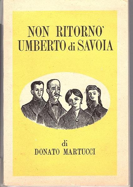 Non ritornò Umberto di Savoia - Donato Martucci - copertina