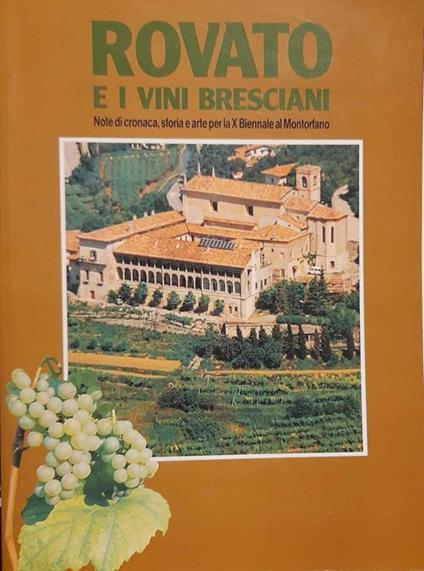 Rovato e i vini bresciani. Note di cronaca, storia e arte per la X Biennale al Montorfano - copertina