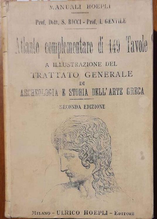 Atlante complementare di 149 Tavole a illustrazione del trattato generale di Archeologia e Storia dell' Arte Greca - Serafino Ricci - copertina