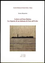 Lettera ad Enzo Bettiza. La risposta di un dalmata di Zara all'Esilio