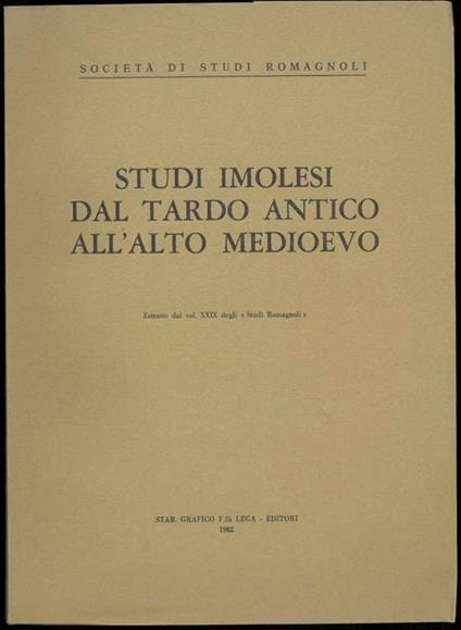 Studi imolesi dal tardo antico all'alto medioevo. Estratto dal vol. XXIX degli "Studi Romagnoli" - copertina