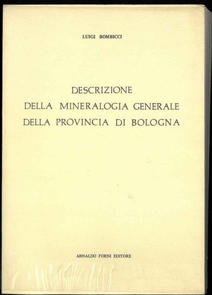Descrizione della mineralogia generale della provincia di Bologna - Luigi Bombicci - copertina