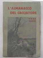 L' almanacco del cacciatore e del pescatore. Anno 1946-1947