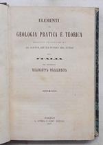 Elementi di geologia pratica e teorica destinati principalmente ad agevolare lo studio del suolo dell'Italia
