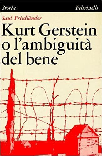 Kurt Gerstein O L'Ambiguita' Del Bene - Saul Friedländer - copertina
