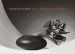 MAPPLETHORPE. The complete flowers