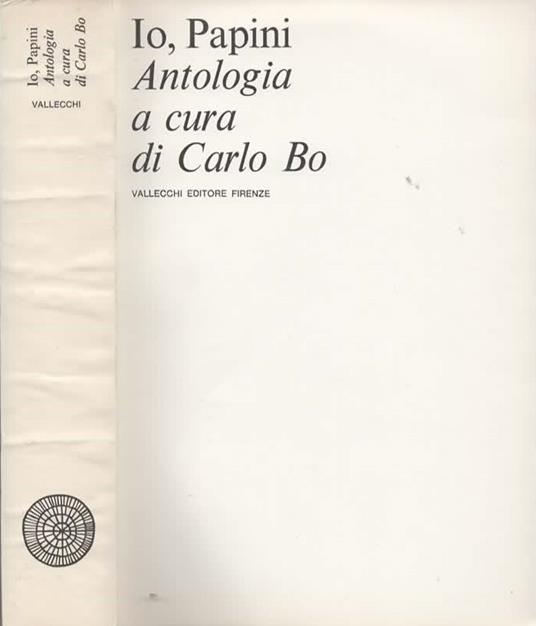 Io, Papini. Antologia a cura di Carlo Bo - 2