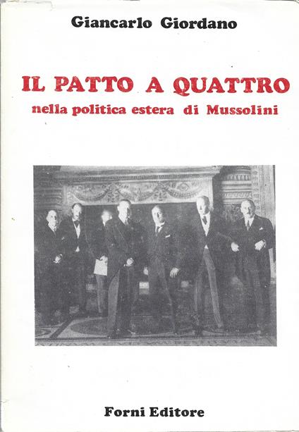 Il Patto A Quattro Nella Politica Estera Di Mussolini - Giancarlo Giordano - copertina