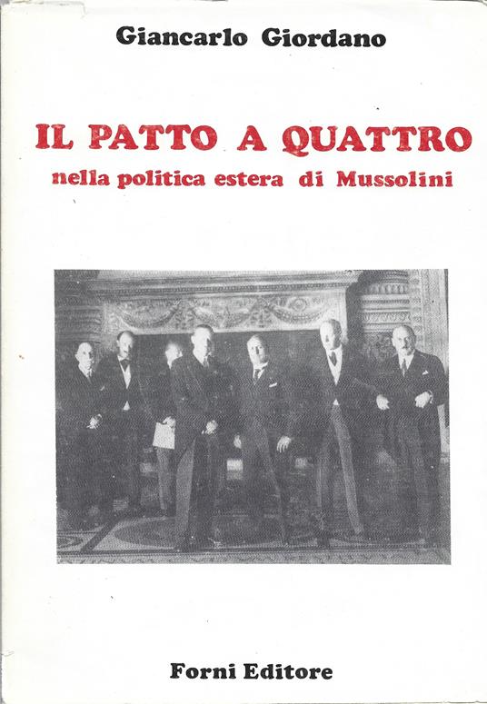 Il Patto A Quattro Nella Politica Estera Di Mussolini - Giancarlo Giordano - copertina