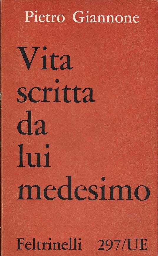 VITA SCRITTA DA LUI MEDESIMO. A cura di Sergio Bertelli - Pietro Giannone - copertina